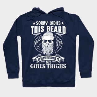 This Beard Already belongs to my Girl's thinghs Hoodie